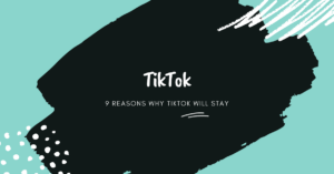 TikTok, 9 reasons why TikTok will stay, black, blue, white